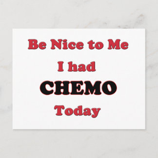 Postal Sé amable conmigo, tuve Chemo hoy