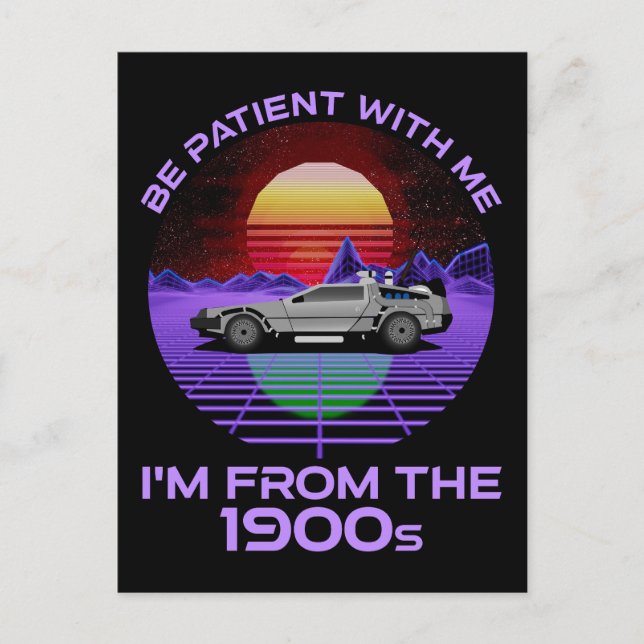 Postal Sé paciente conmigo, soy de los años 1900 (Anverso)