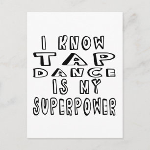 Postal Sé Que El Baile Tap Es Mi Superpoder