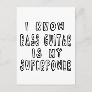 Postal Sé Que La Guitarra Bass Es Mi Superpoder