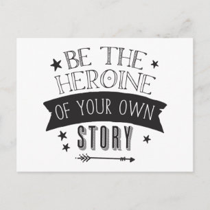 Postal ser la heroína de tu propia historia