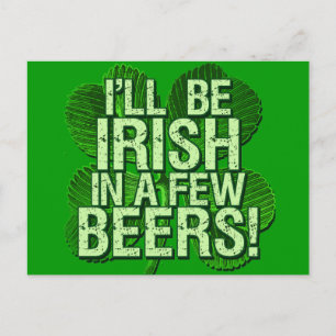 Postal Seré irlandés en pocas cervezas