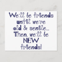 Seremos amigos hasta que seamos viejos y seniles