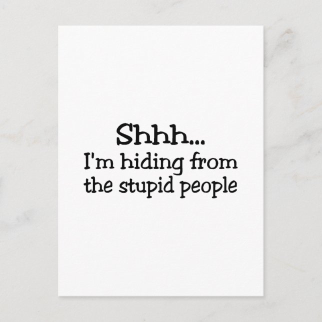 Postal Shh Im Escondiéndose De La Estúpida Gente (Anverso)