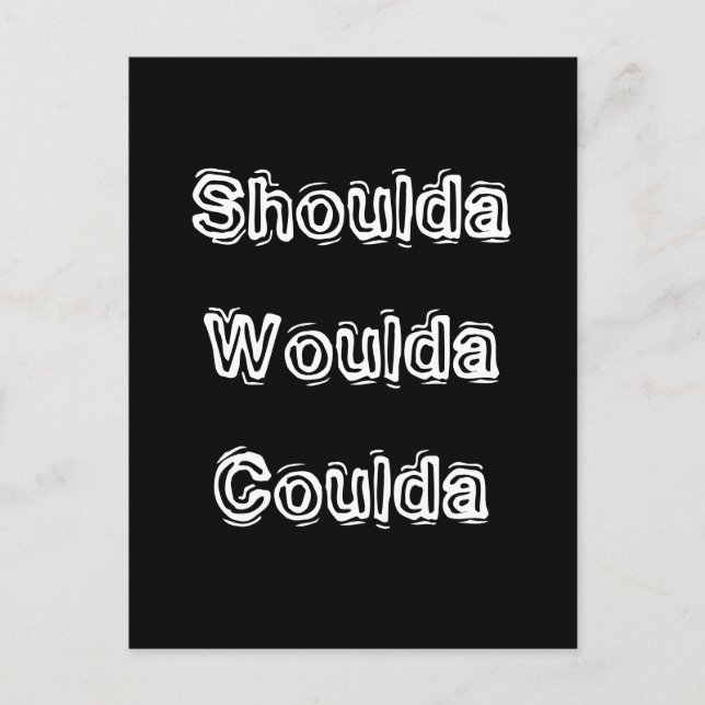 Postal Shoulda Woulda Coulda (Anverso)