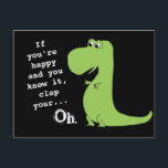 Postal Si eres feliz aplaudir a Rex Dinosaur Funny Postca<br><div class="desc">Si eres feliz y sabes que aplaude tus manos - oh. Uh,  oh,  lindo y verde T-Rex no puede aplaudir sus manos porque sus brazos son muy cortos. ¡Lo siento,  pobre pequeño dinosaurio!</div>