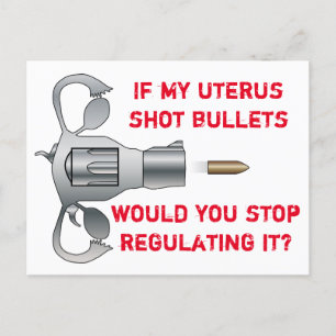 Postal Si mi Uterus disparó balas Pro Choice