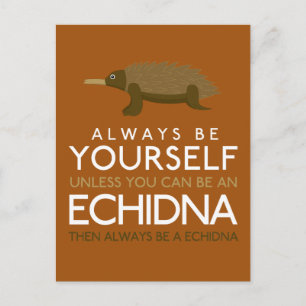 Postal Siempre Sé Tú Mismo A Menos Que Puedas Ser Echidna