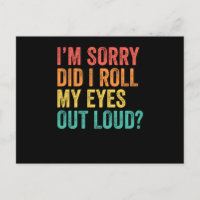 Siento haberme arrojado los ojos en alto sarcástic