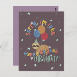 Postal Siento llegar tarde. Feliz cumpleaños tardío