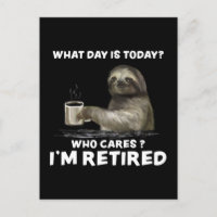 Sloth with Coffee What Day is Today Who Cares Who