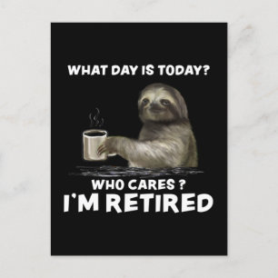Postal Sloth with Coffee What Day is Today Who Cares Who