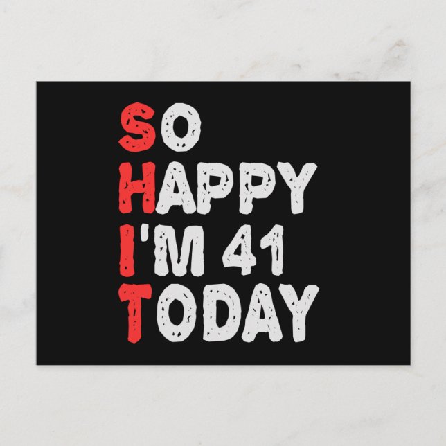 Postal So happy I'm 41st Today Funny Birthday Gift Idea (Anverso)
