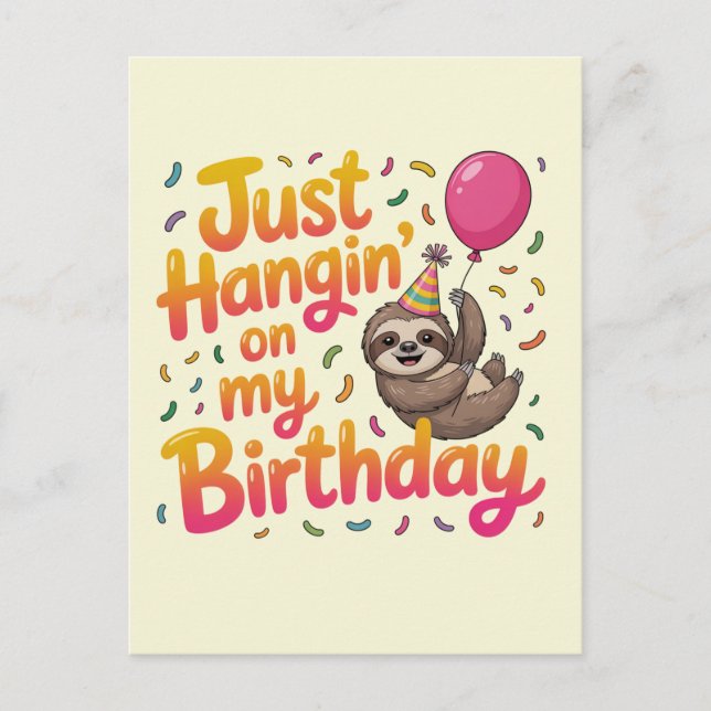 Postal Solo Colgando en Mi Cumpleaños Sloth Unisex (Anverso)