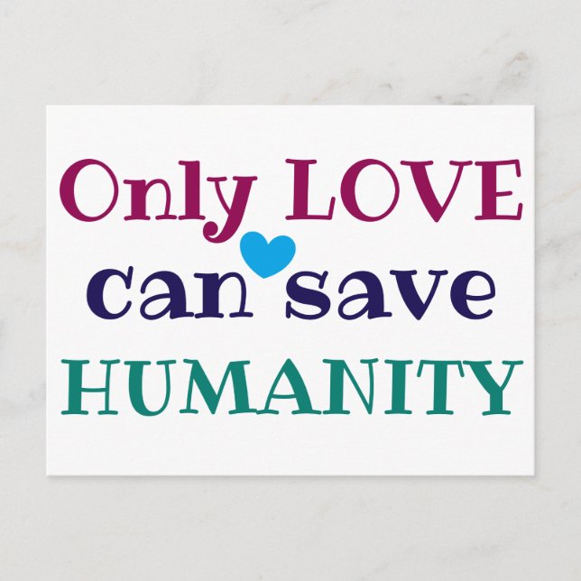 Postal Sólo el AMOR puede salvar a la HUMANIDAD (Anverso)