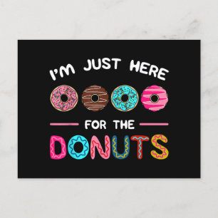 Postal Sólo estoy aquí por el dulce de donuts Doughnut