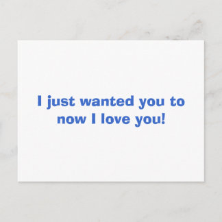 Postal ¡Solo quería que supieras que te amo!