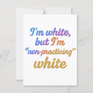 Postal Soy blanco, pero no soy blanco practicante