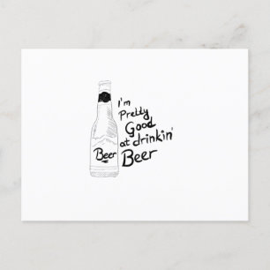 Postal Soy bonito bueno bebiendo cerveza