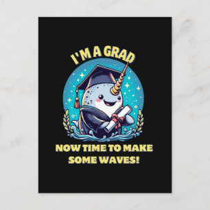 Postal Soy un graduado de narval. Ahora es hora de hacer