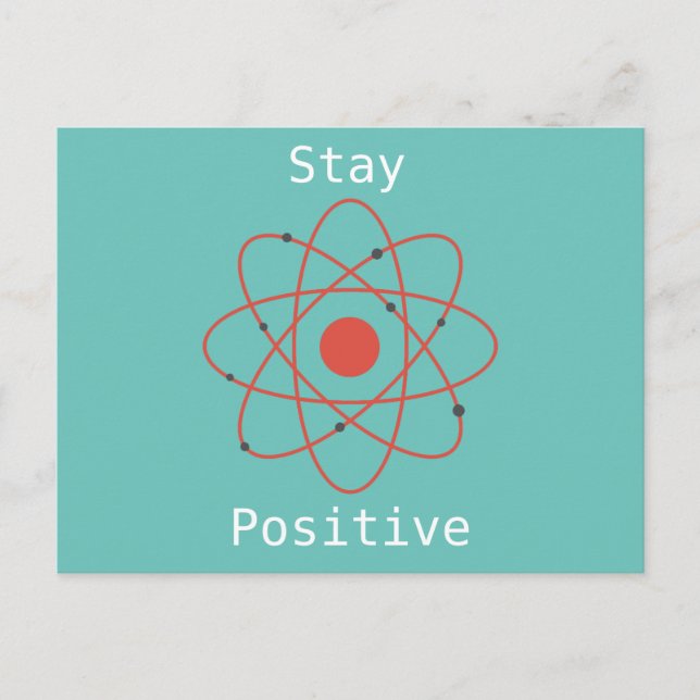 Postal Stay Positive átomo física geek científico (Anverso)