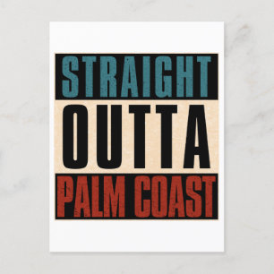 Postal Straight Outta Palm Coast Florida