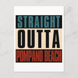 Postal Straight Outta Pompano Beach Florida