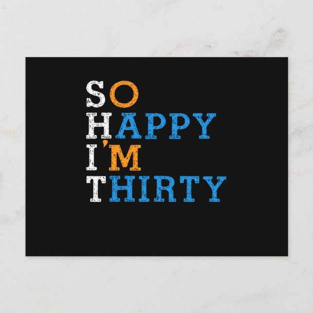 Postal Tan Feliz Estoy Que Cumplo Treinta Regalo Cumpleañ (Anverso)