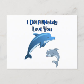 Postal Te amo DELFINamente: