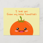 Postal Te Amo Desde Mi Cabeza Tomates Funny Pun Postcar<br><div class="desc">Carácter de tomate lindo con el texto personalizable "Te amo de los tomates de la cabeza".</div>