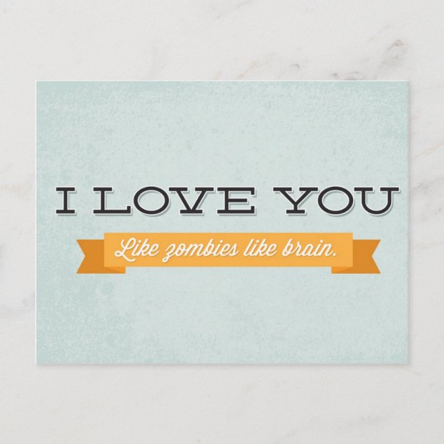Postal Te quiero como a los zombies como el cerebro (Anverso)