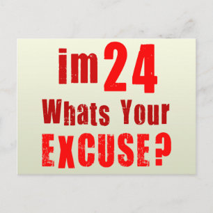 Postal Tengo 24 años, ¿cuál es tu excusa? Cumpleaños