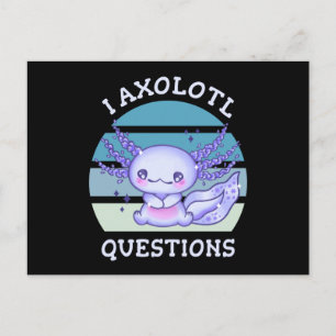 Postal Tengo preguntas de ajolote