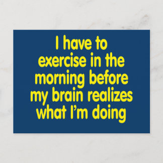 Postal Tengo que hacer ejercicio por la mañana...