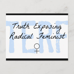 Postal TERF - La verdad que revela a las feministas radic