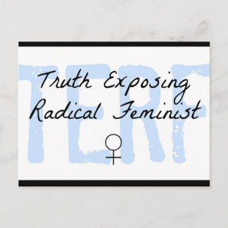 Postal TERF - La verdad que revela a las feministas radic