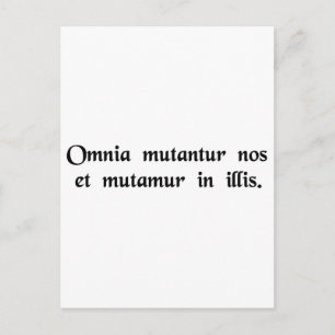 Postal Todas las cosas cambian, y cambiamos con ellas.