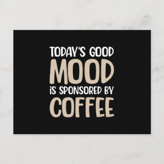 Postal Today's good mood is sponsored by Coffee