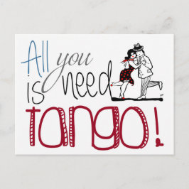 Postal Todo lo que necesitas es cita de Tango