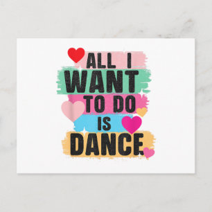 Postal Todo lo que quiero hacer es bailar - Bailarín aman