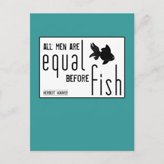 Postal Todos los hombres son iguales antes que los peces