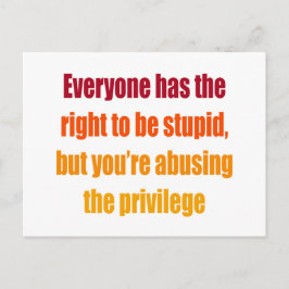 Postal Todos tienen derecho a ser estúpidos