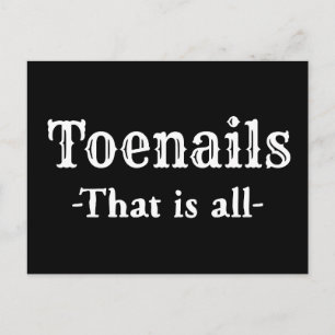 Postal Toenails Que Es Todo Gracioso De Los Pies