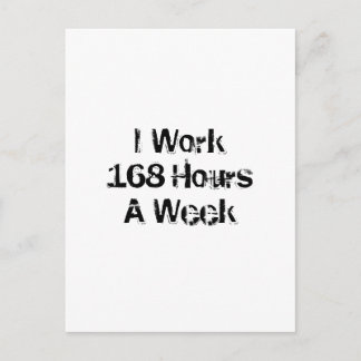 Postal Trabajo 168 horas a la semana.