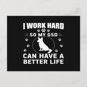 Postal Trabajo duro para que mi GSD pueda tener una vida 