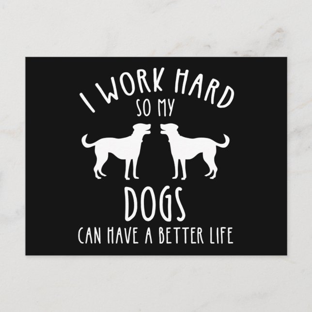 Postal Trabajo Mucho Para Que Mis Perros Puedan Tener Una (Anverso)