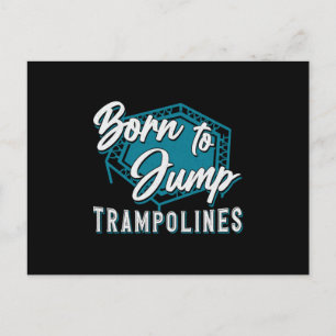 Postal Trampoline Nacido Para Saltar Trampolines Trampoli