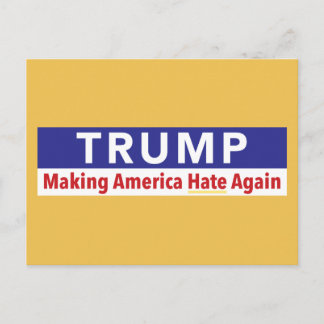 Postal Trump. Hacer que Estados Unidos odie de nuevo. pos