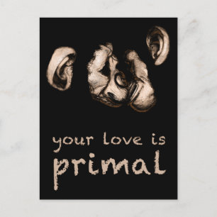 Postal tu amor es primitivo : besando chimpancés