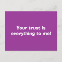 ¡Tu confianza es todo para mí!